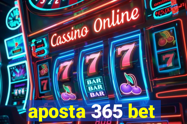 aposta 365 bet